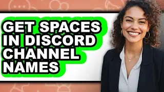 How to Get Spaces in Discord Channel Names (full Guide)