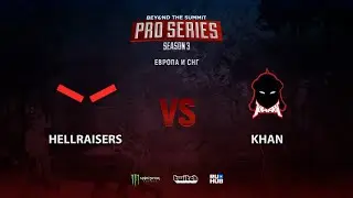 HellRaisers vs Khan, BTS Pro Series 3: Europe/CIS, bo3, game 1 [Inmate & Jam]