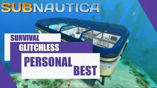 Subnautica new Personal Best S/Glitchless 