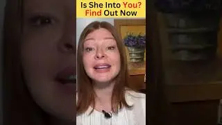 Top 8 Surprising Signs That She Is Into You