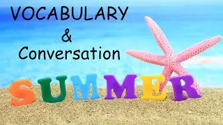 Summer vocabulary / conversation 🌞☀️🌊🏖️