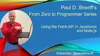 Lesson 1: Course Overview of Using the Fetch API in JavaScript