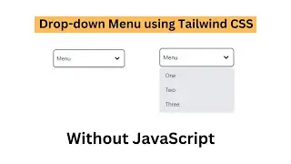 Tailwind CSS Drop down without JavaScript | Tailwind CSS Tutorial
