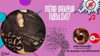Mine Erkaya . Nasılsın? Covid19 Journal Müzik Sohbetleri