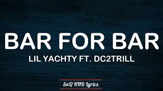 Lil Yachty - BAR FOR BAR Ft. Dc2Trill (Lyrics)🎶