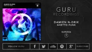 Damien N-Drix - Ghetto Funk [GURU026]