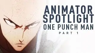 Breaking Down One Punch Man's Incredible Animation [Part 1] | Animator Spotlight