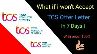 What if i dont accept TCS offer letter within 7 days / TCS offer letter acceptance time