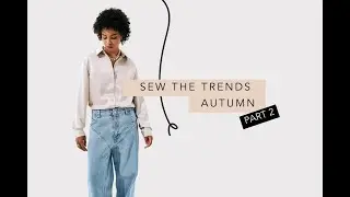 SEW THE TRENDS - AUTUMN - PART 2
