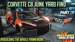 Car Mechanic Simulator 2018 - Junkyard Rescue Chevrolet Corvette C8 |NEW BUILD! | Part 1