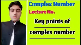 Lecture no.2 key points of complex number/complex analysis