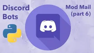 Make a Discord Bot with Python (Part 6: Mod Mail) | Latest Discord Py Version