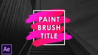 After Effects Tutorial - Paint Brush Title Animation - No Plugins