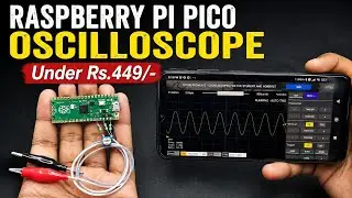 DIY Raspberry Pi Pico Oscilloscope | Chipest DSO Ever | Oscilloscope Under Rs.449/-