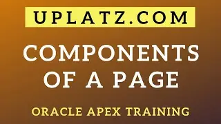 Components of a Page | Oracle APEX Training |Oracle Application Express Certification Course| Uplatz