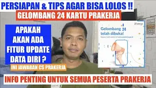 PERSIAPAN & TIPS AGAR BISA LOLOS GELOMBANG 24 PRAKERJA !! SEMUA CALON PESERTA PRAKERJA WAJIB TAHU !!
