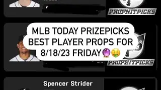 MLB Today Prizepicks | 8/18/23 Friday | Best Player Props