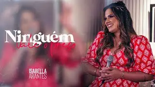 Ninguém Vale o Preço - Isabella Arantes - DVD Trajeto