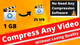 Compress Any Video without Losing Quality | Convert Video to Any File Format | VLC | 2021