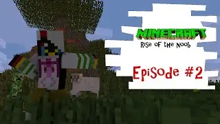 Minecraft: Rise of the noob - ep 2  