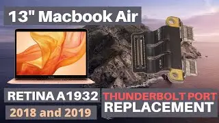 13” MacBook Air Retina 2018 and 2019 A1932 Thunderbolt ports Replacement