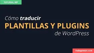 Cómo traducir Plantillas y Plugins de WordPress fácilmente.