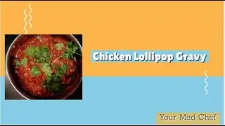 Chicken Lollipop Gravy • Restaurant Style Spicy Chicken Lollipop • By Your Mad Chef