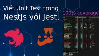 Cách Viết Unit Test Trong NestJs Với Jest - 100% Coverage