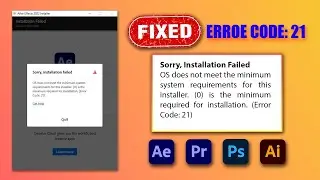 Fixed OS Does Not Meet The Minimum System Requirements - Error Code 21 - Adobe Installer Error