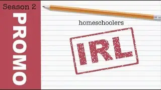 Homeschoolers IRL: Season 2 PROMO!