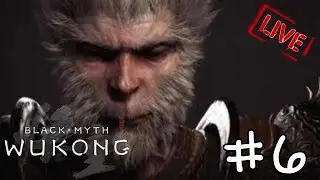 【LIVE 】 Black Myth : Wukong #6 พี่ลิงไม่พัก