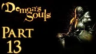 RPG Plays   Demon's Souls Part 13 - Storm King and Dirty Colossus