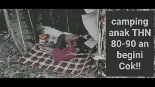 Solo camping anak 80-90an NOSTALGIA COME BACK..