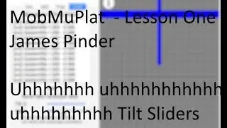 MobMuPlat lesson 1 (taught by James Pinder)