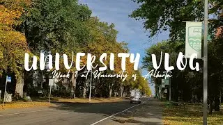 VLOG | First Week At Unversity of Alberta 🎒