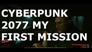 Cyberpunk 2077 - My first mission!