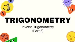 Inverse Trigonometry - MATH IT