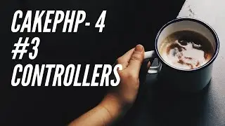 CakePHP 4 Tutorial - #3 Controllers