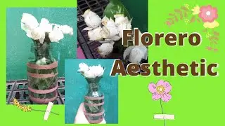 Florero Aesthetic💐│Reutilización y Transformación│TUTORIAL