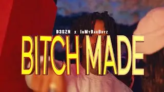 D3szn X Inmybagboyz - Bitch Made shot by @sfleks