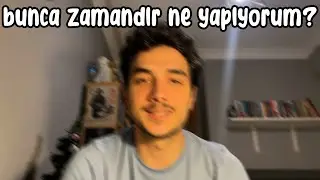 bunca zamandır ne yapıyorum?