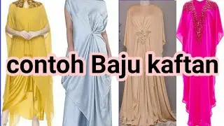 inspirasi baju kaftan||contoh model baju kaftan