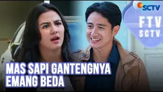 Mas Sapi Gantengnya Emang Beda | FTV SCTV