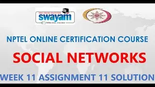 Social Networks | NPTEL | Week 11 | Assignment 11 Solution | Jan 2021