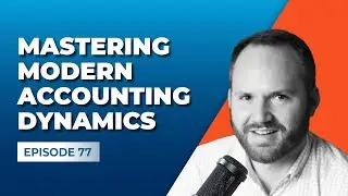 Mastering Modern Accounting Dynamics with Ben Taylor [Gross Profit Podcast]