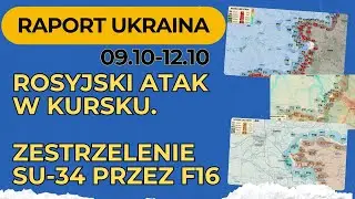Raport Ukraina, Rosyjski atak w Kursku. Zestrzelenie Su-34 przez F16, 09.10 - 12.10.24