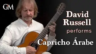 David Russell plays Capricho Árabe | Guitar by Masters