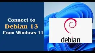 How to Remotely Access Debian from Windows 11