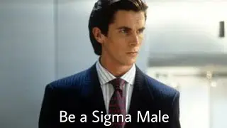 Sigma male - Rarest and the greatest male species