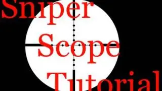 Sniper Scope Tutorial